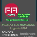 FIFNEWS 5 agosto 2026: «Pulso a los mercados»